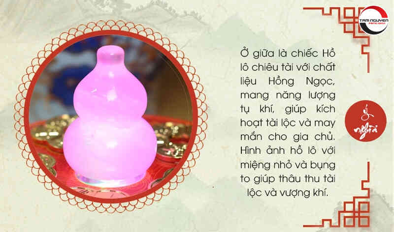 Hồ Lô với phần đáy phình to và miệng thu nhỏ giúp thâu tài lộc
